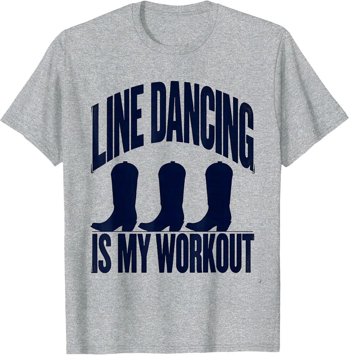 Men's Line Dancing Is My Workout Funny Dance Lover Humor T-Shirt - Heather Grey