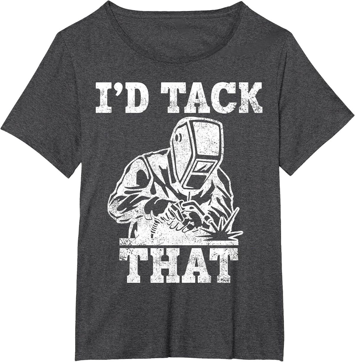 Welder Pipefitter I'd Tack that T-Shirt - Dark Heather Grey