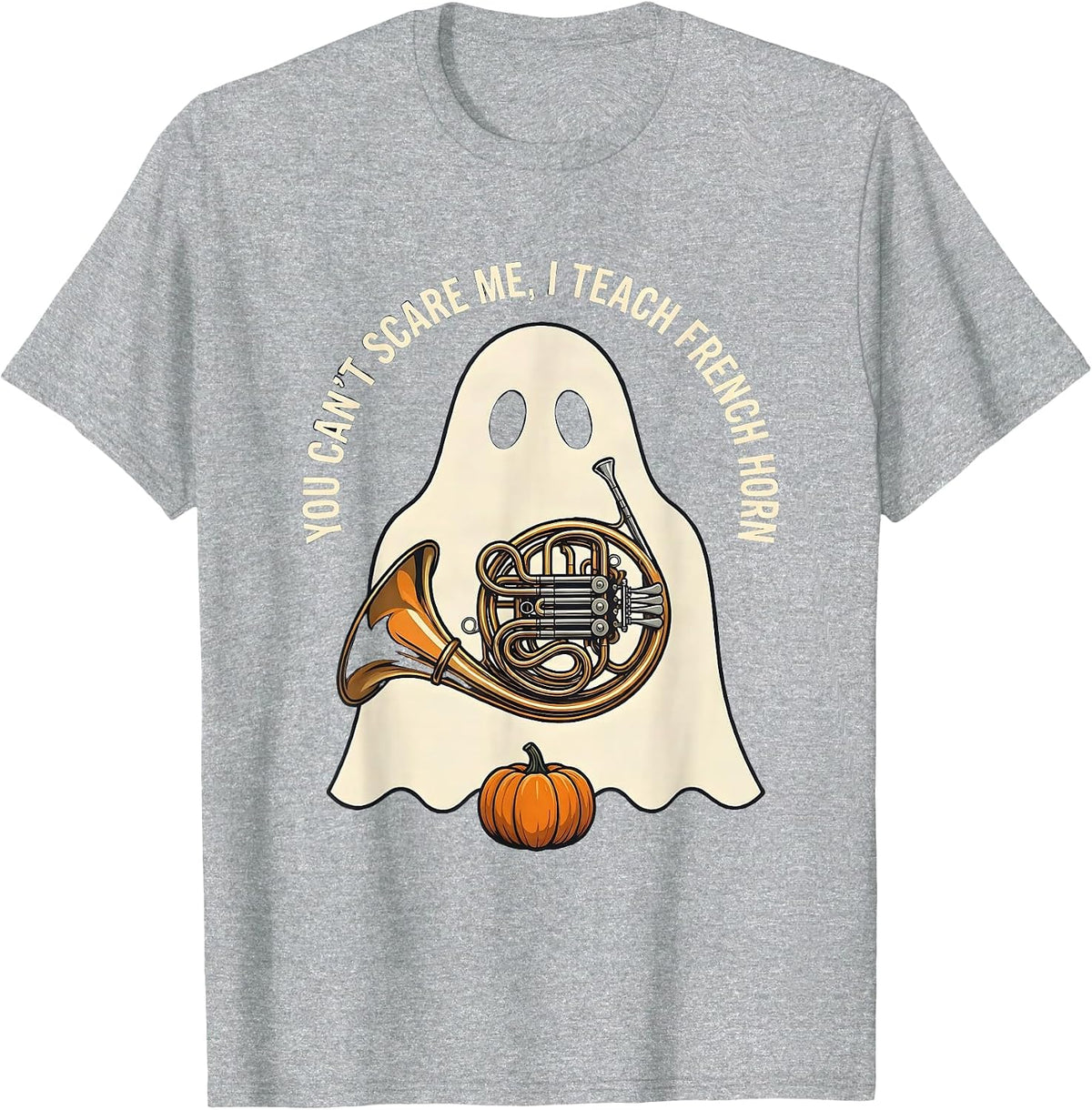 Men's You Can't Scare Me, I Teach French Horn Funny Music Teacher T-Shirt - Heather Grey