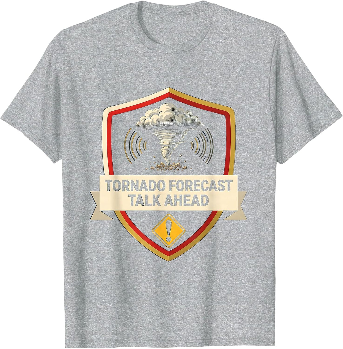 Men's Tornado Forecast Talk Ahead Funny Storm Chaser Meteorology T-Shirt - Heather Grey