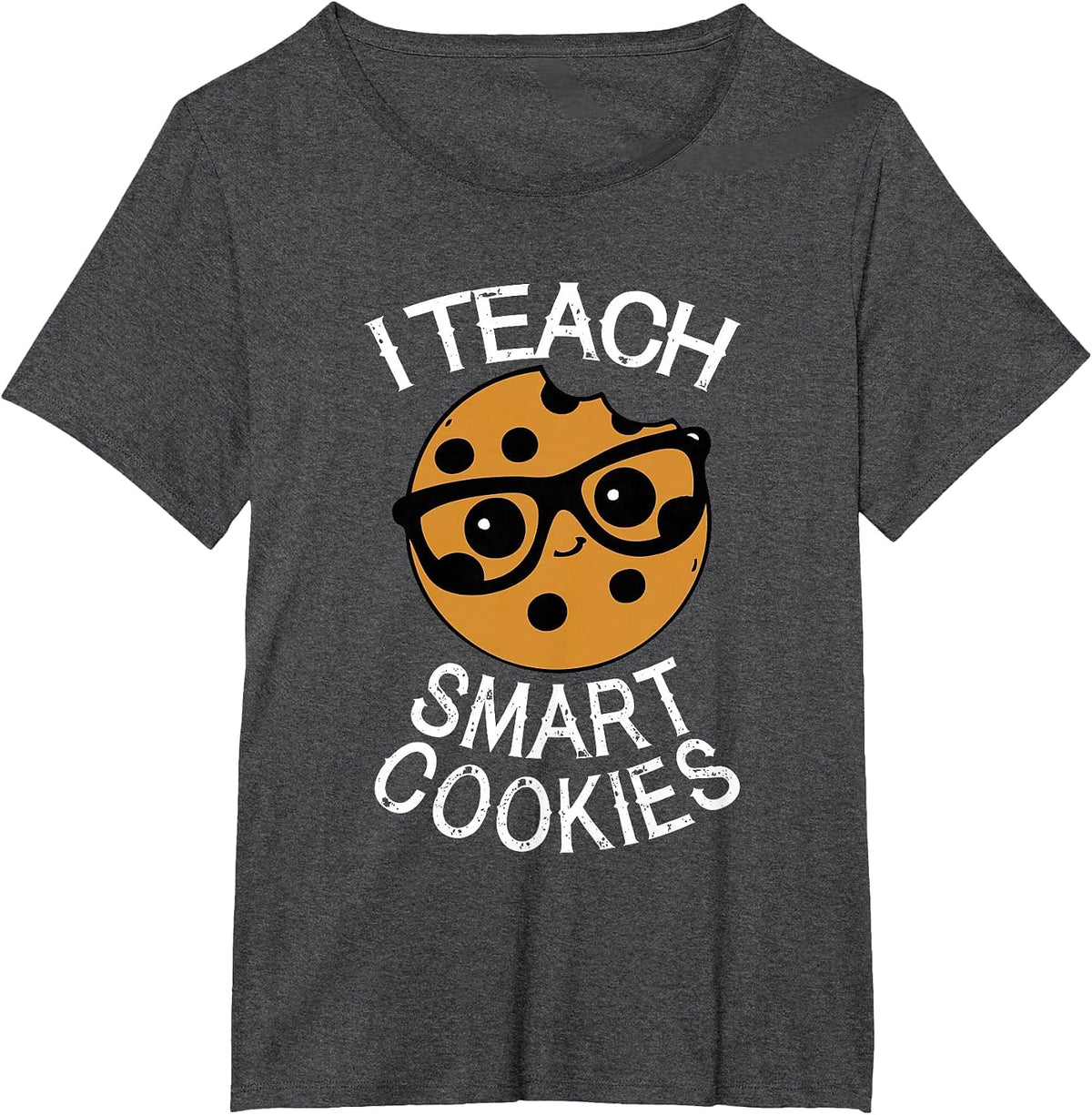 Funny Teacher Shirt I Teach Smart Cookies Shirt Nerd Tee T-Shirt - Dark Heather Grey