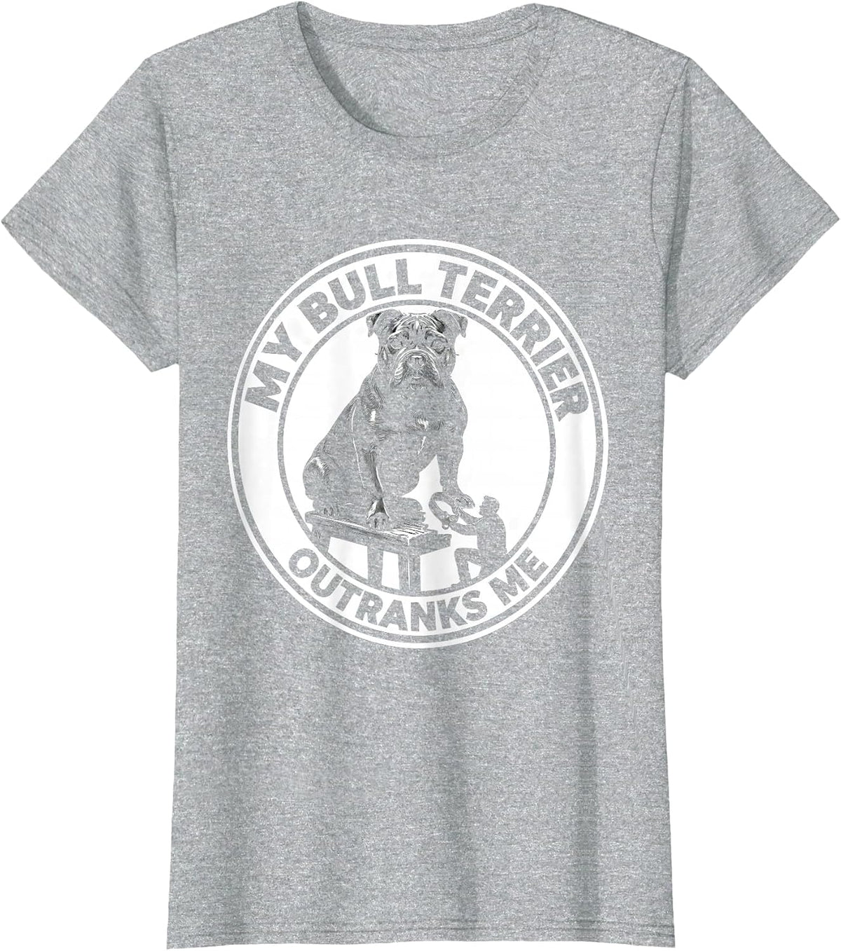Women's My Bull Terrier Outranks Me Funny Dog Lover Breed Humor T-Shirt - Heather Grey