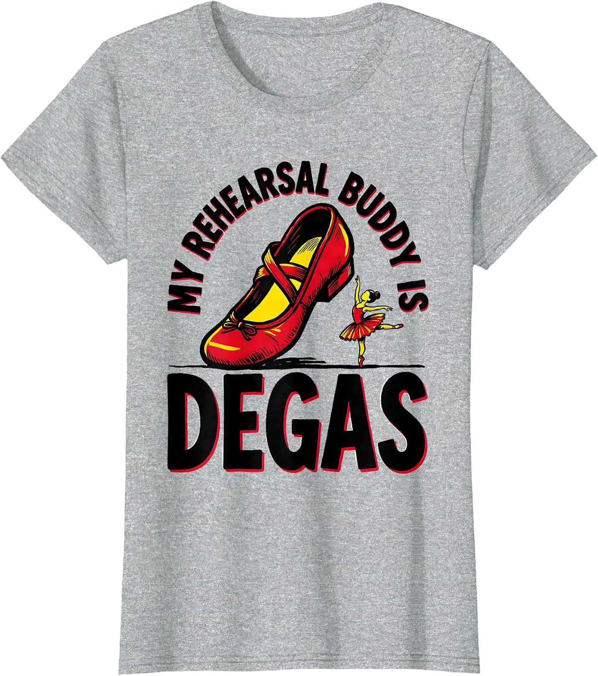 My Rehearsal Buddy Is Degas Funny Artist Art History Humor T-Shirt - Heather Grey