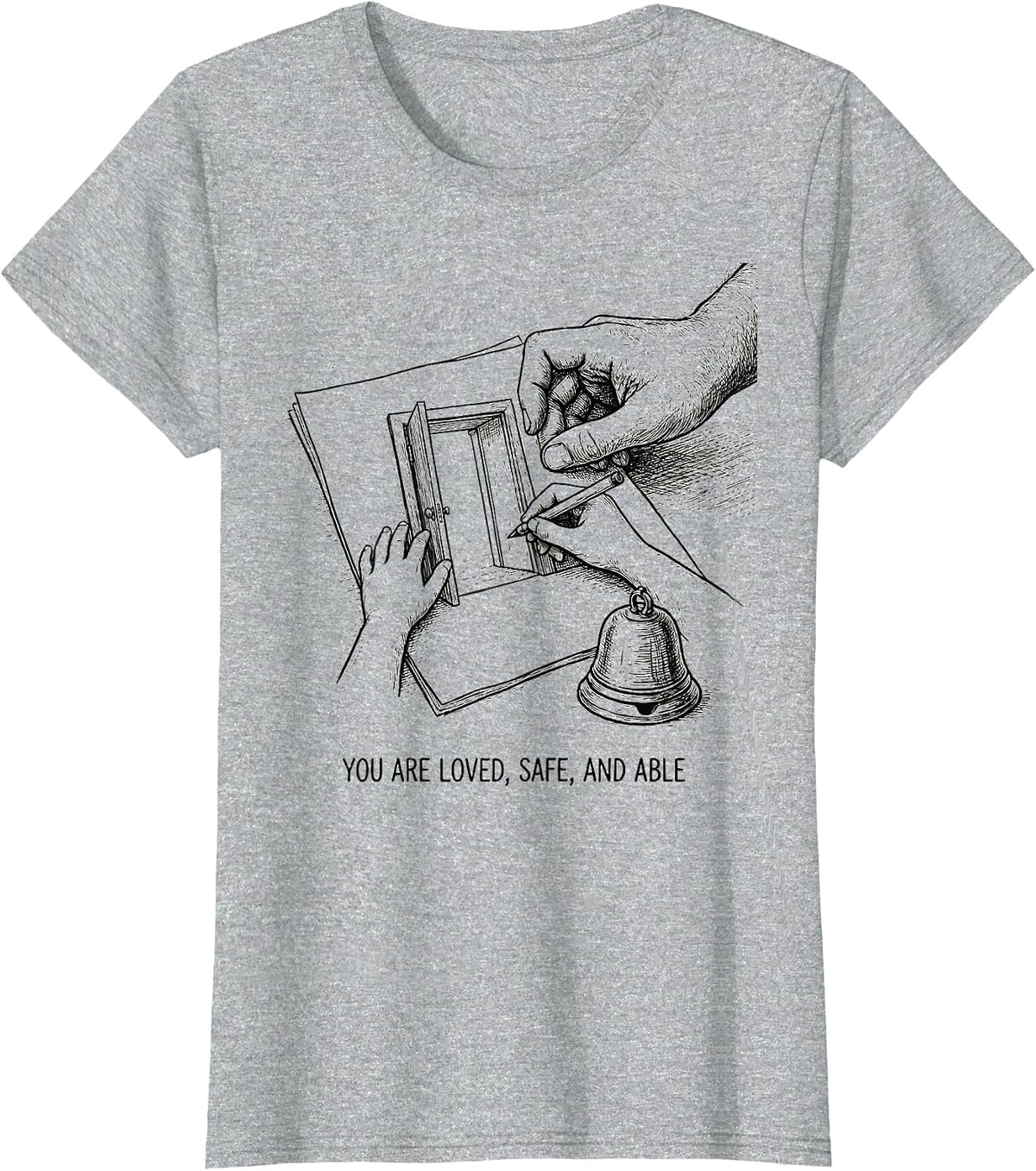 You Are Loved, Safe, And Able Motivational Teacher T-Shirt - Heather Grey