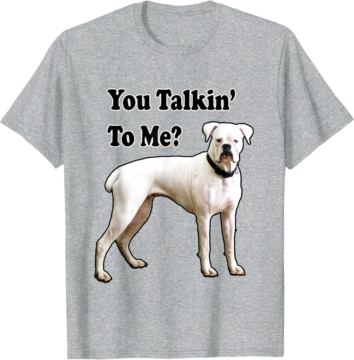 You Talkin' to Me? White Boxer Dog with Attitude T-Shirt T-Shirt - Heather Grey