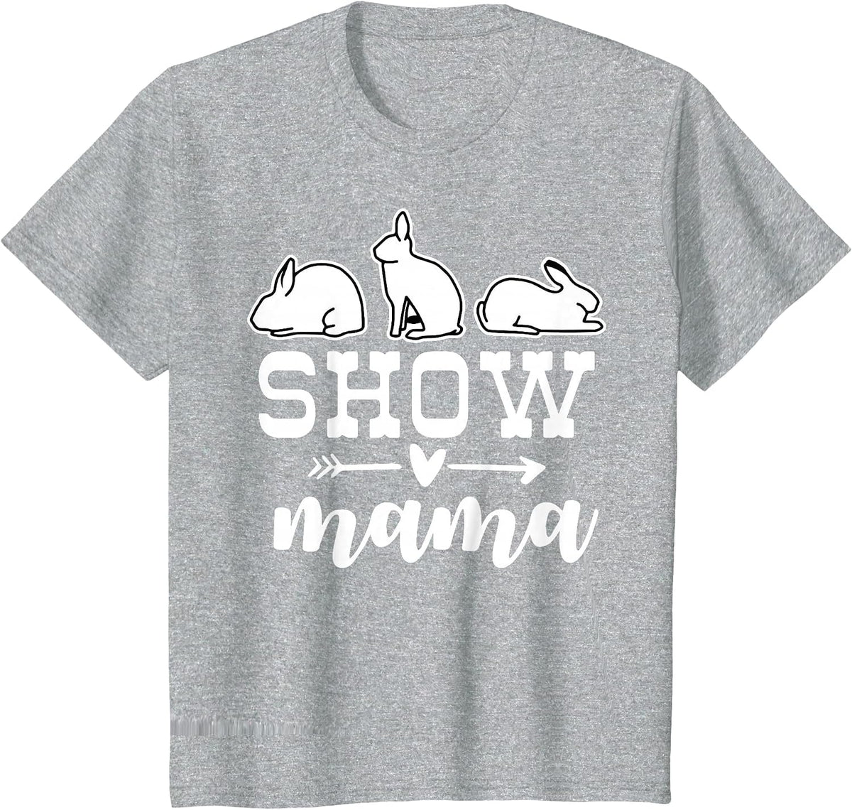 Show Rabbit mom Show Rabbit Mama T-Shirt - Heather Grey