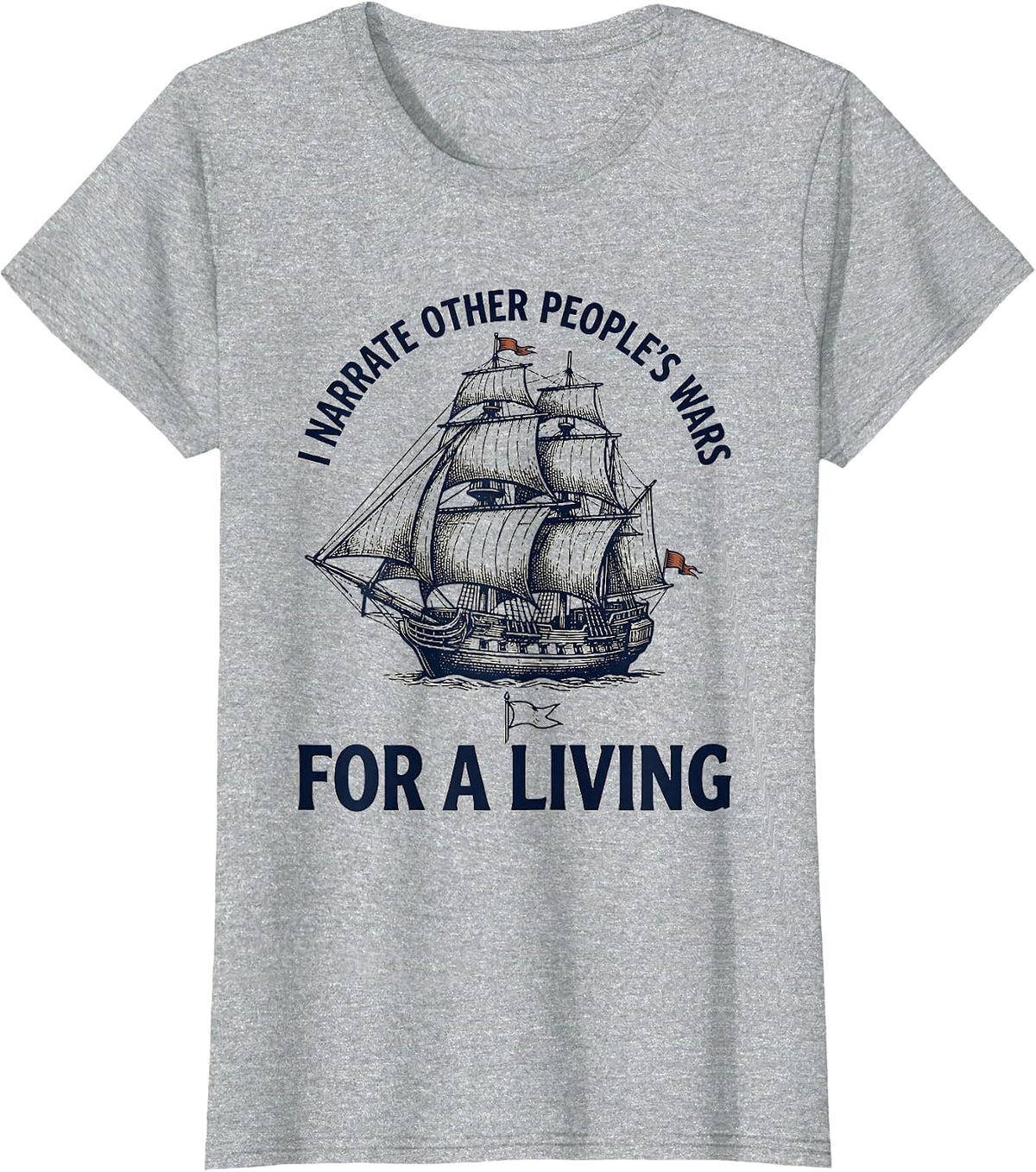 Women's I Narrate Other People's Wars For A Living Funny Teacher T-Shirt - Heather Grey