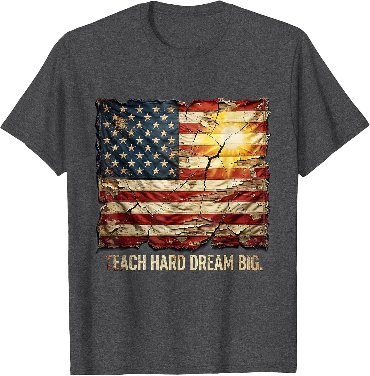 Teach Hard Dream Big Teacher Design T-Shirt - Dark Heather Grey