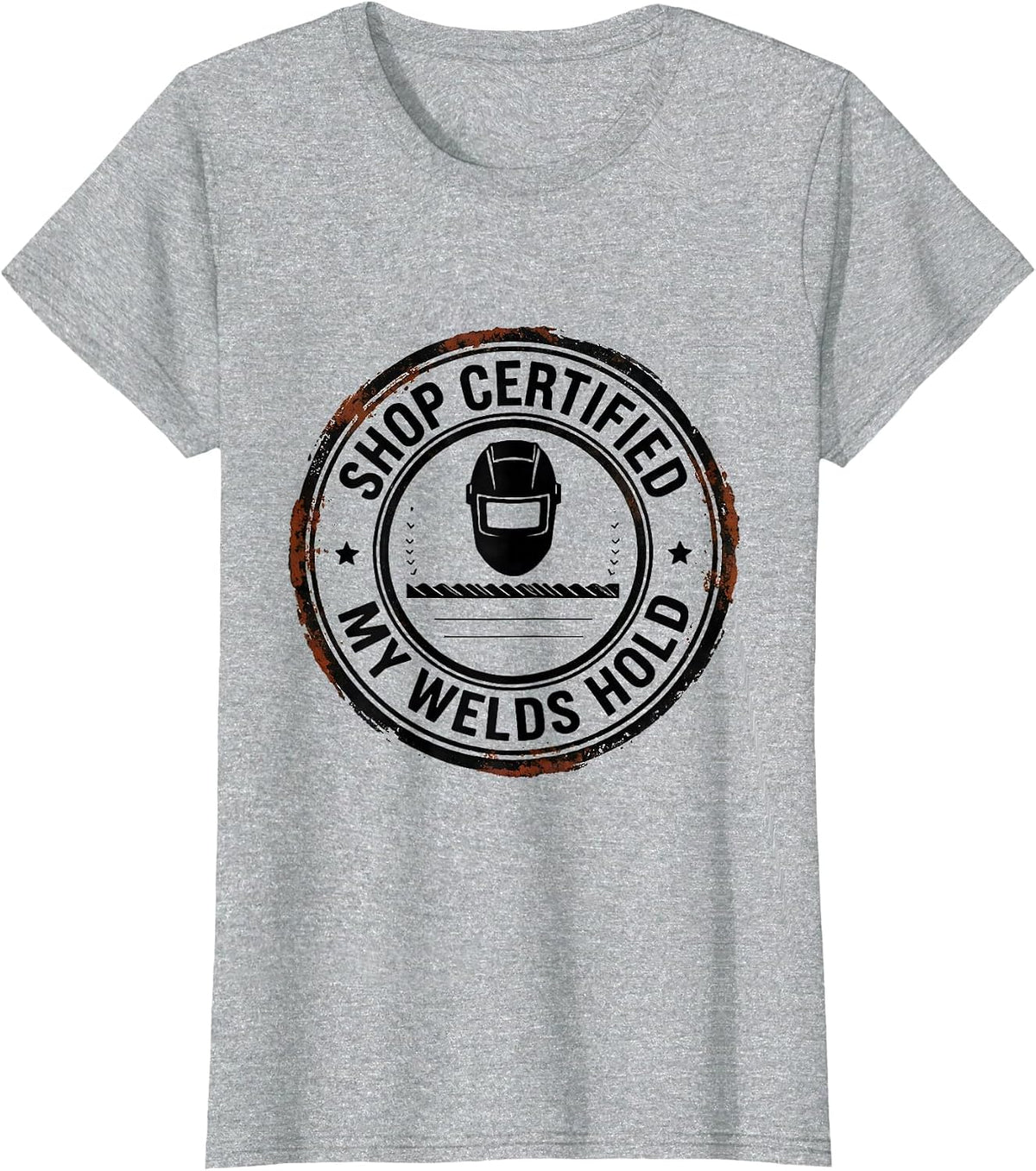 Shop Certified My Welds Hold Funny Welder Gift T-Shirt - Heather Grey