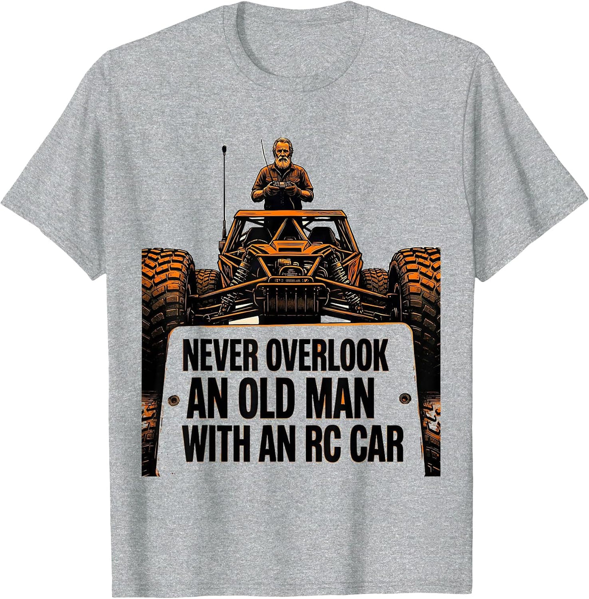 Men's Never Overlook An Old Man With An RC Car Funny T-Shirt - Heather Grey