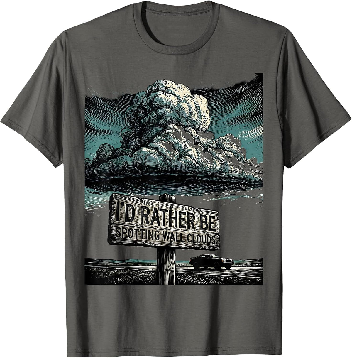 Men's I'd Rather Be Spotting Wall Clouds Funny Storm Chaser T-Shirt - Asphalt Grey