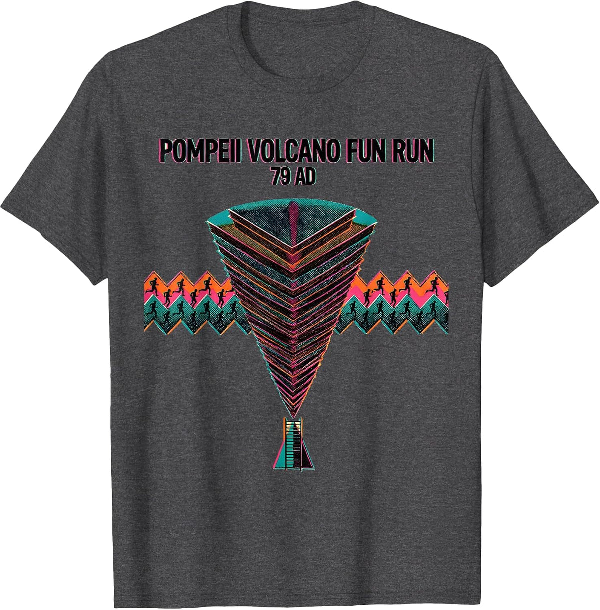 Pompeii Volcano Fun Run 79 AD Funny Volcano History T-Shirt - Dark Heather Grey
