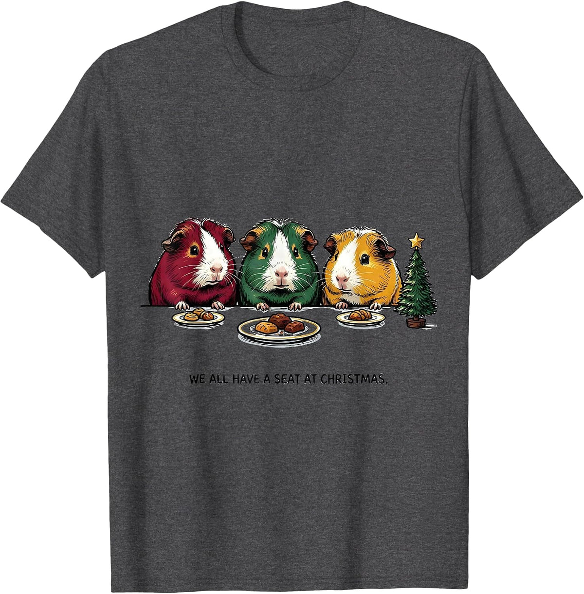 We All Have A Seat At Christmas Funny Guinea Pig Pet Lover T-Shirt - Dark Heather Grey