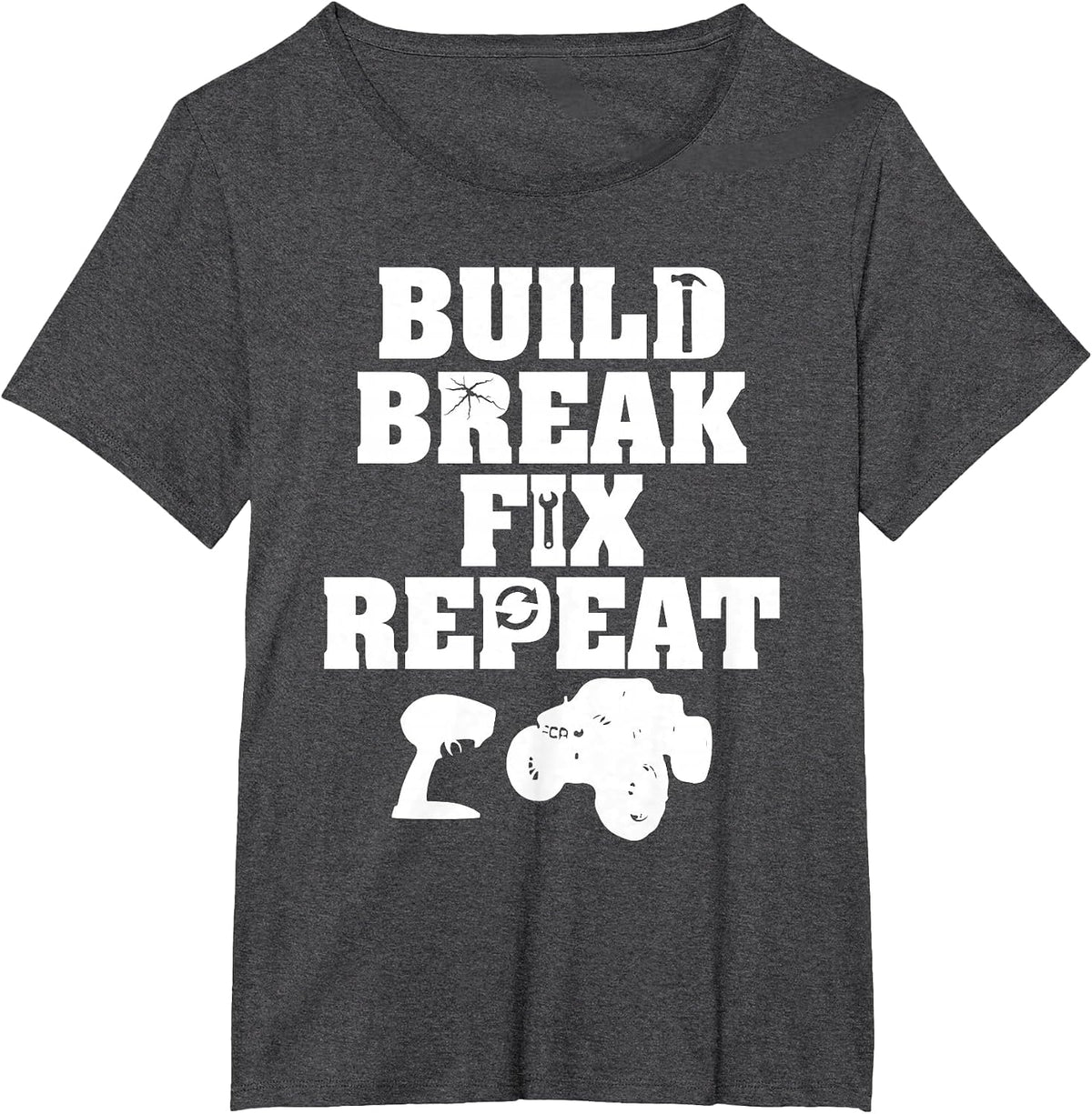Build Break Fix Repeat R/C Car Radio Control Racing T-Shirt T-Shirt - Dark Heather Grey