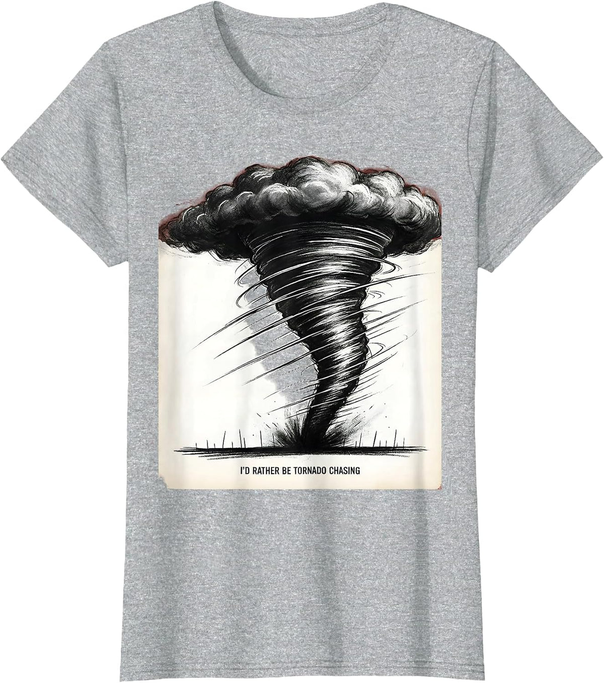 I'd Rather Be Tornado Chasing Funny Storm Chaser Meteorology T-Shirt - Heather Grey