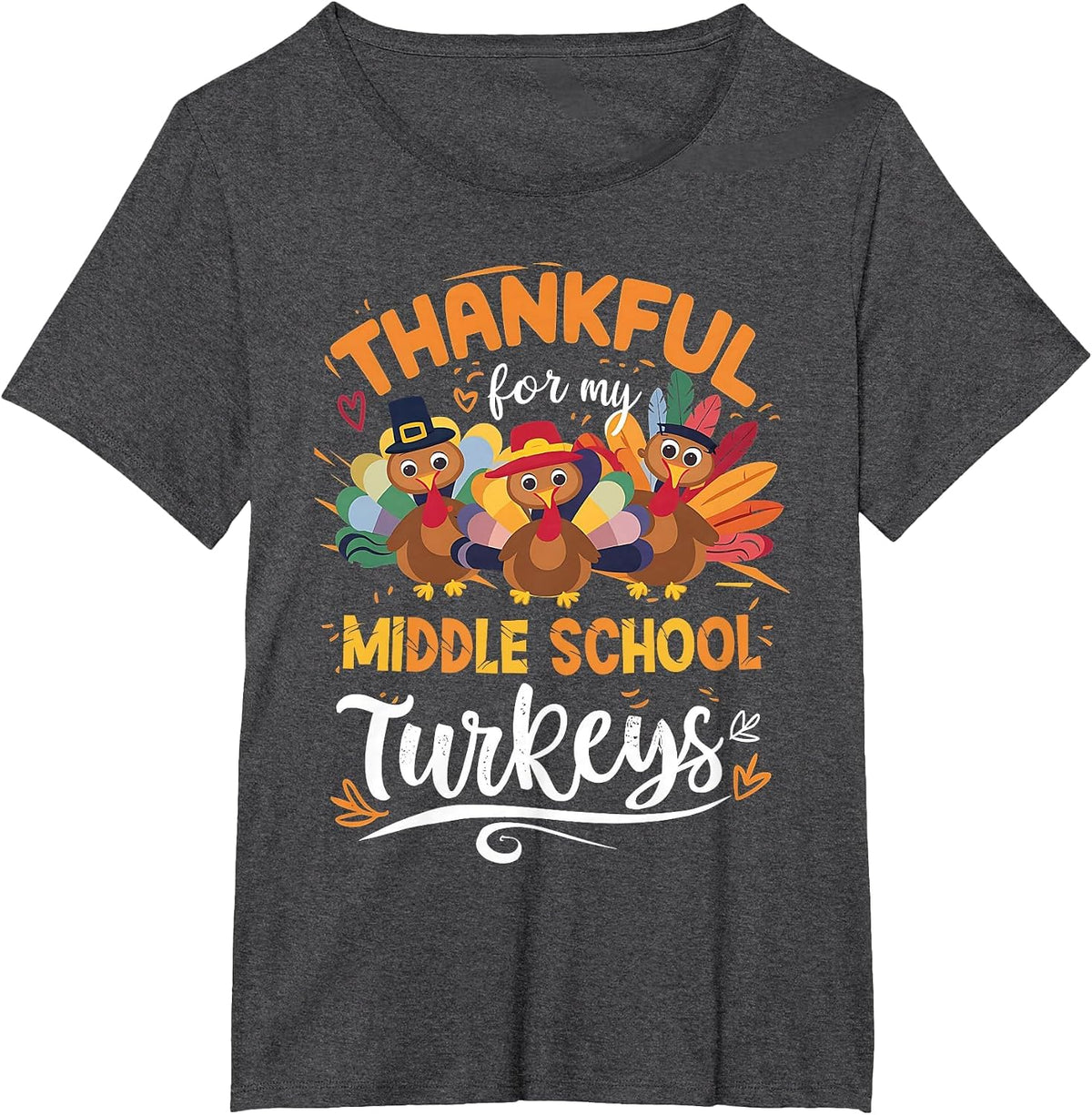 Thankful My Middle School Turkeys Teacher Thanksgiving T-Shirt - Dark Heather Grey