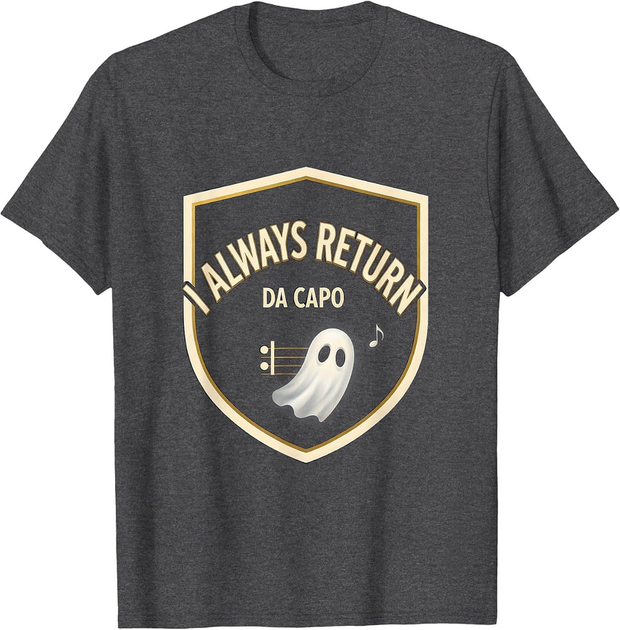 Men's I Always Return Da Capo Ghost Music Teacher Halloween Humor T-Shirt - Dark Heather Grey