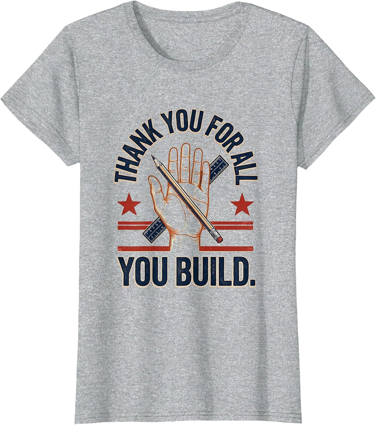 Women's Thank You For All You Build Patriotic Labor Day Union Pride T-Shirt - Heather Grey