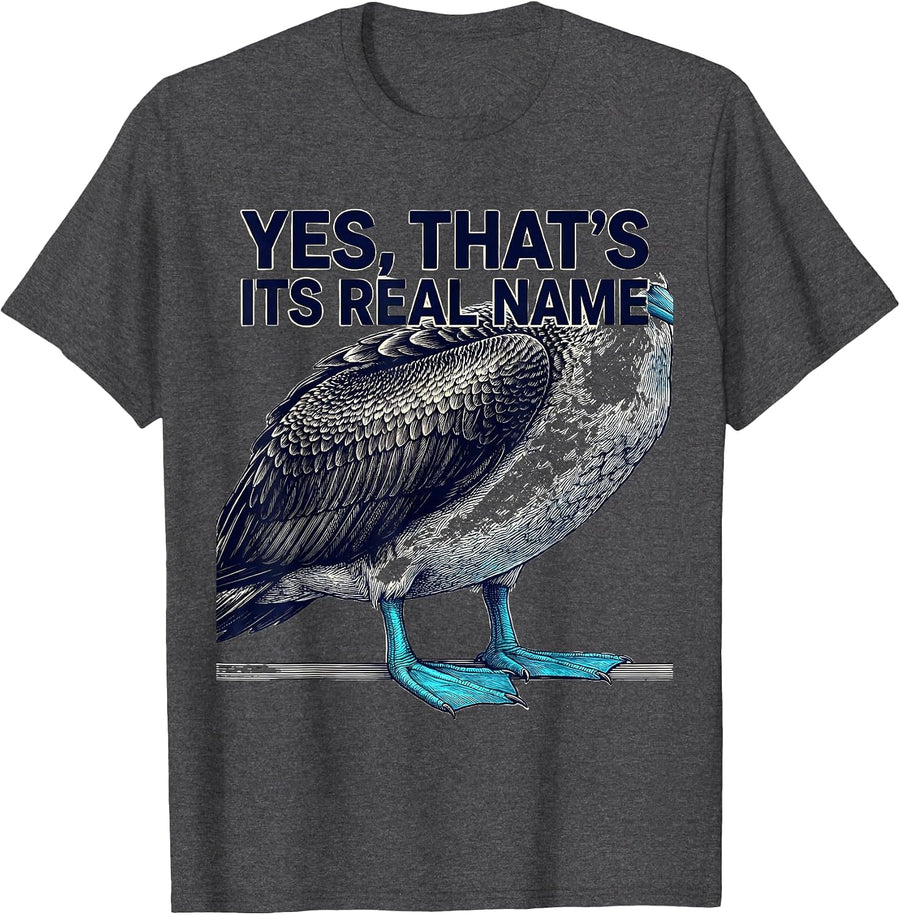 Men's Yes That's Its Real Name Funny Blue-Footed Booby Bird Humor T-Shirt - Dark Heather Grey