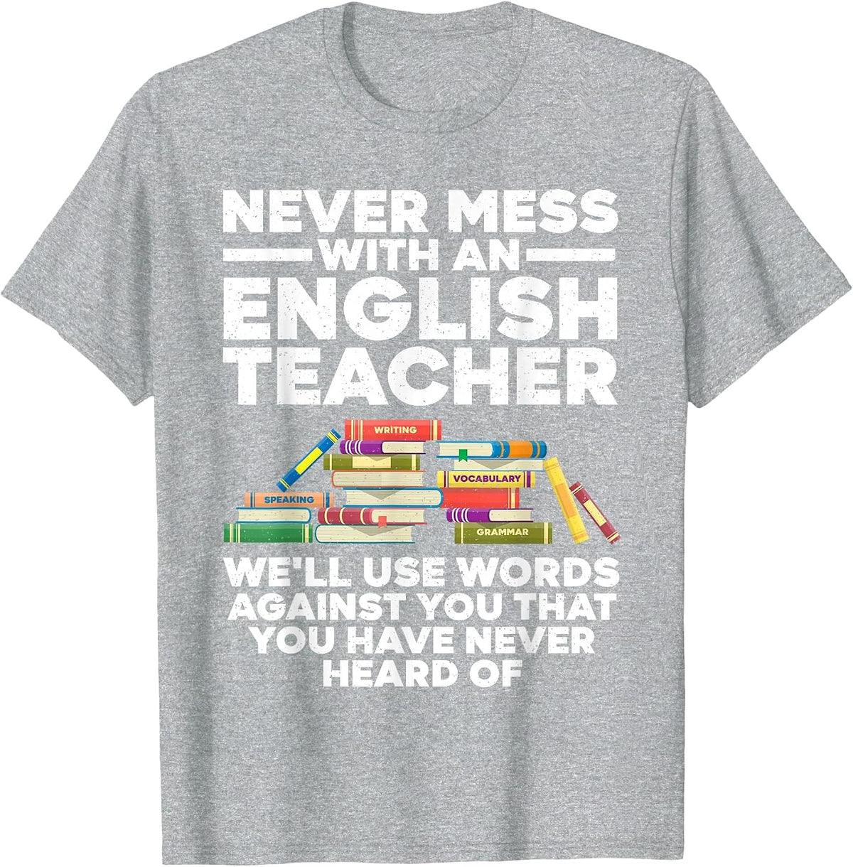 Funny English Teacher Art for Men Women Reading ELA Teachers T-Shirt - Heather Grey