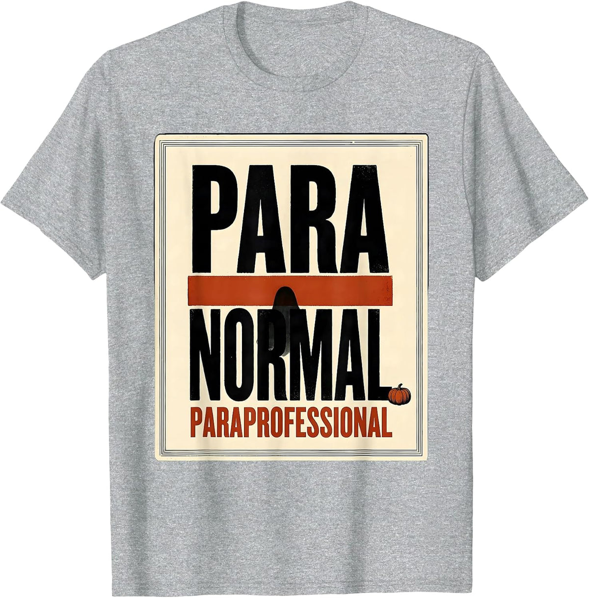 Men's Para Normal Paraprofessional Ghost Halloween Para Aide Humor T-Shirt - Heather Grey