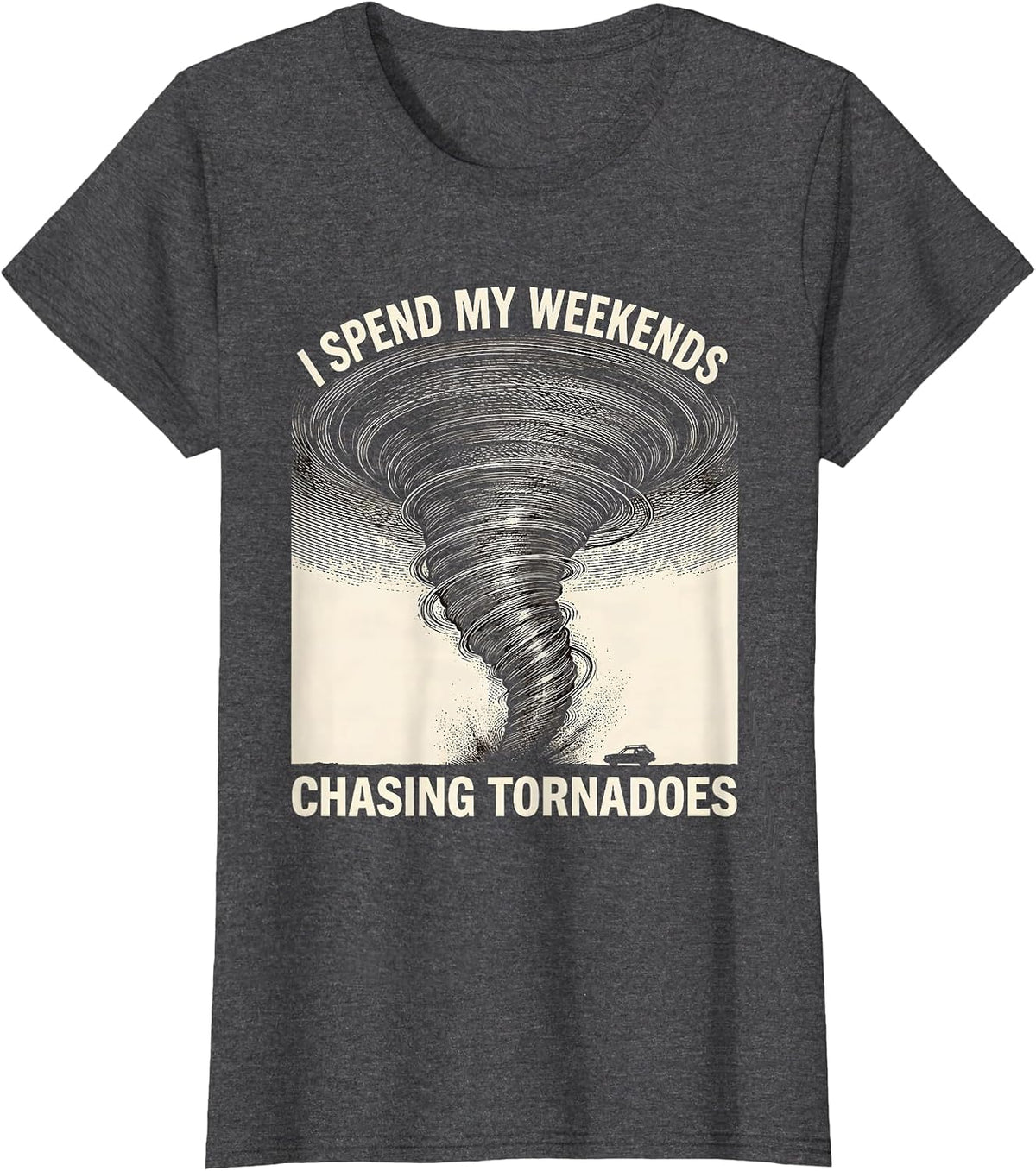 Women's I Spend My Weekends Chasing Tornadoes Funny Storm Chaser T-Shirt - Dark Heather Grey