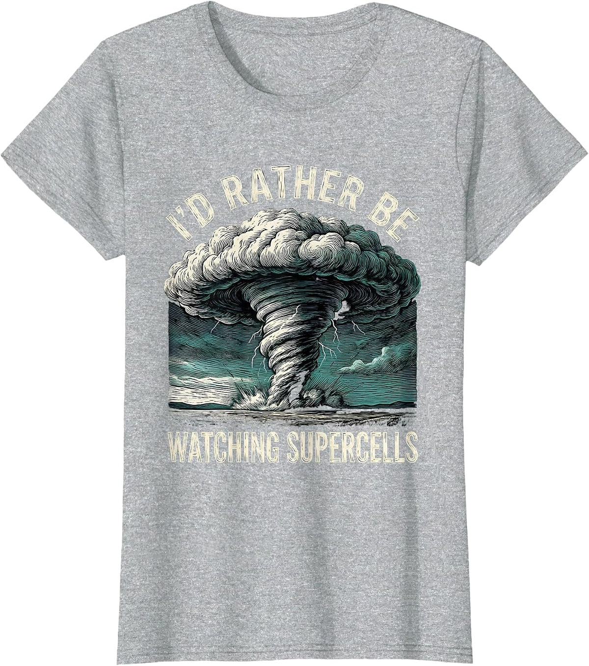 I'd Rather Be Watching Supercells Funny Storm Chaser T-Shirt - Heather Grey