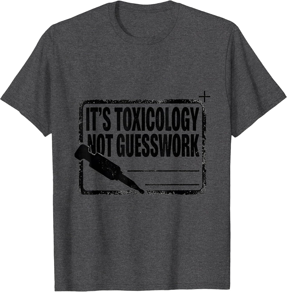 Men's It's Toxicology Not Guesswork Funny Forensic Nurse Science T-Shirt - Dark Heather Grey
