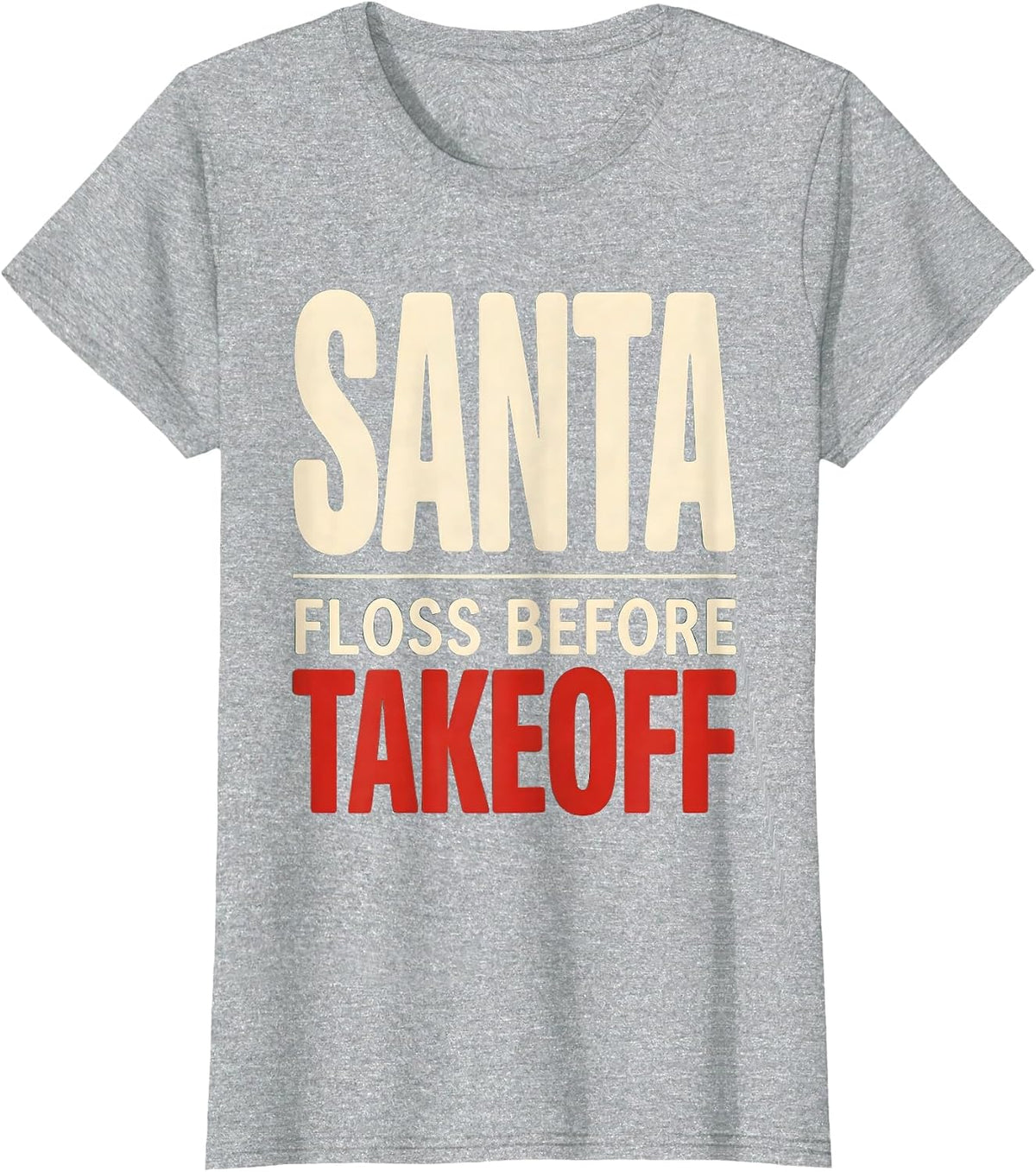 Santa, Floss Before Takeoff Funny Dentist Christmas Dental T-Shirt - Heather Grey