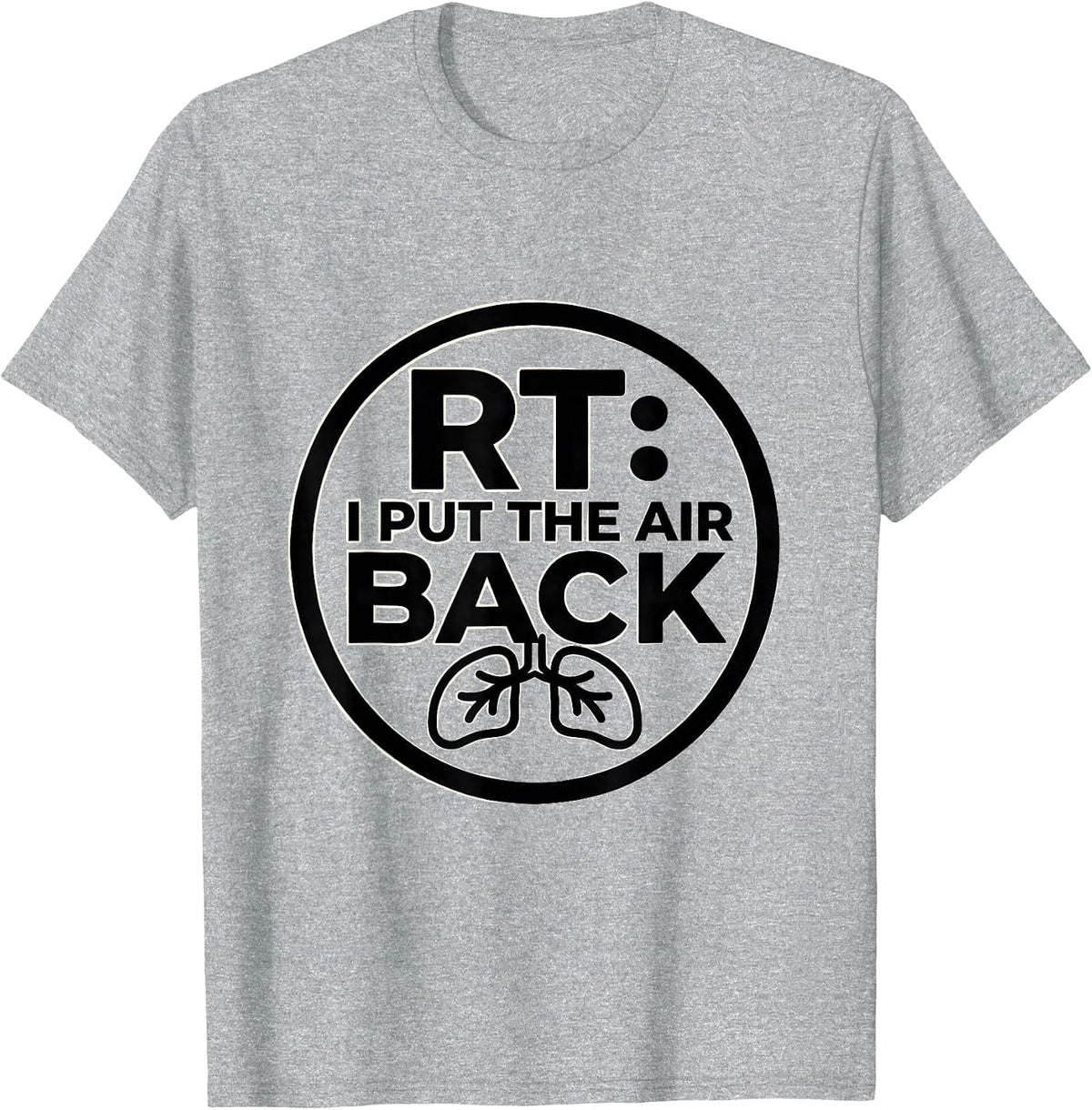 Men's RT I Put The Air Back Funny Respiratory Therapist Care Week T-Shirt - Heather Grey