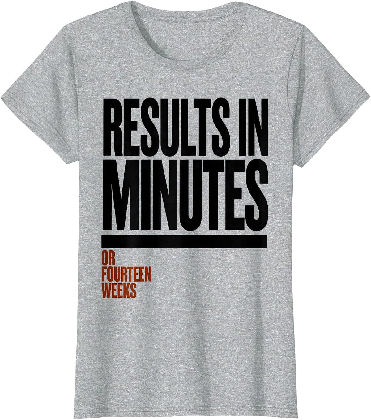 Results In Minutes Or Fourteen Weeks Funny Forensic Science T-Shirt - Heather Grey