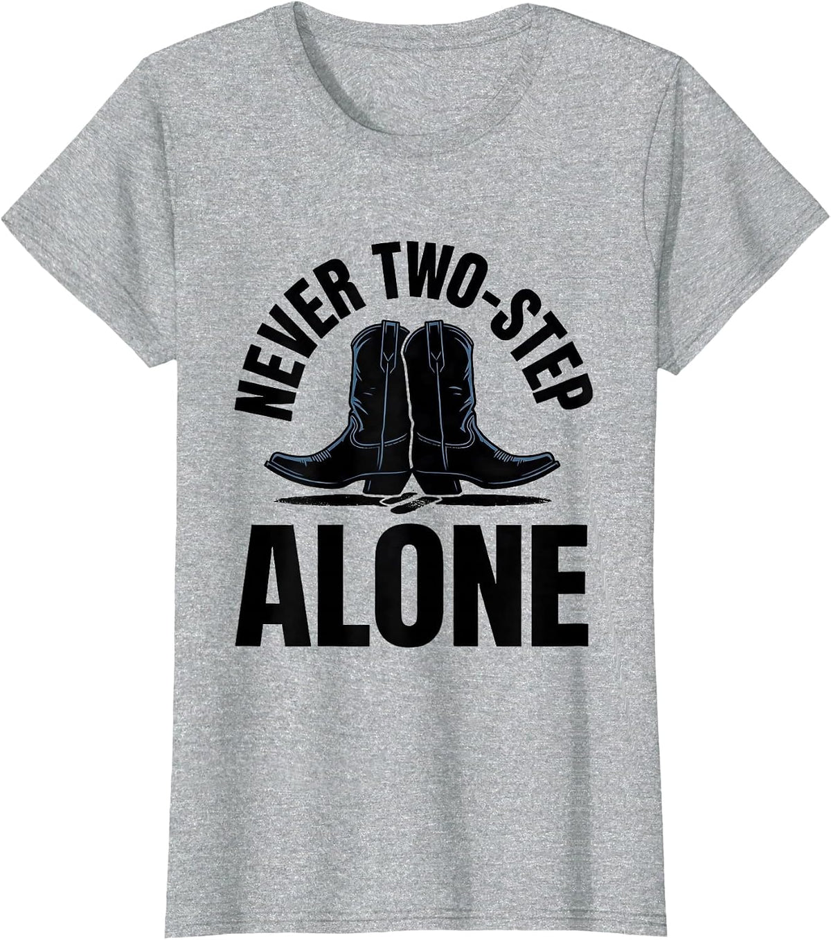 Women's Never Two-Step Alone Funny Line Dancer Western Boot Humor T-Shirt - Heather Grey