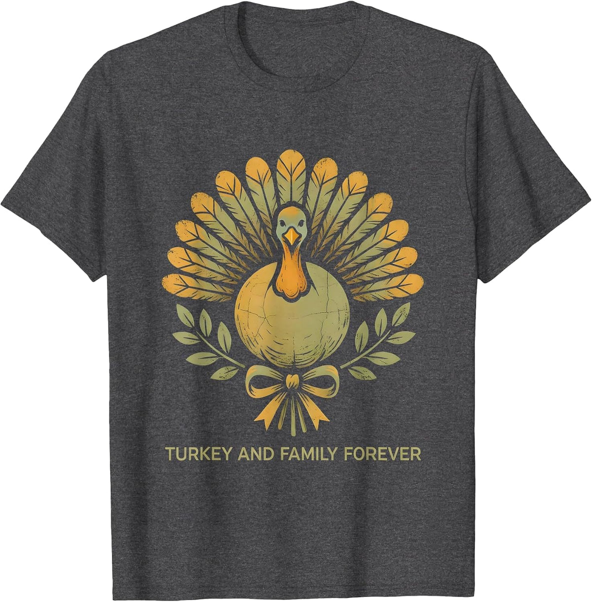 Turkey and Family Forever Thanksgiving Design T-Shirt - Dark Heather Grey