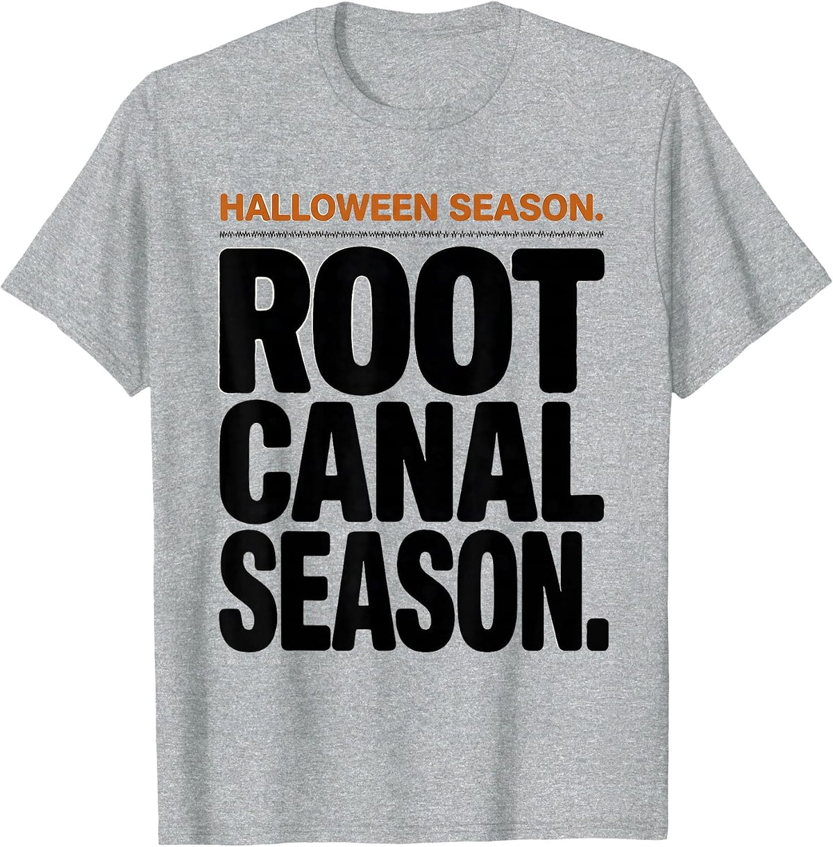 Men's Halloween Season Root Canal Season Funny Dental Hygienist T-Shirt - Heather Grey