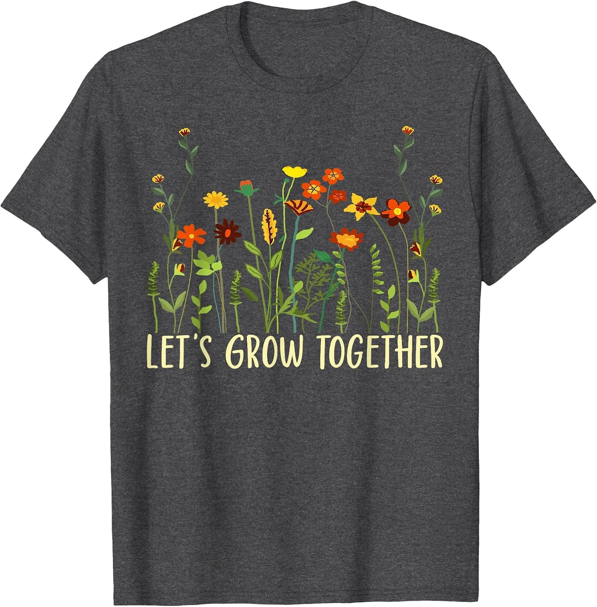 Wildflower Women Best Teacher Outfits Let's Grow Together T-Shirt - Dark Heather Grey