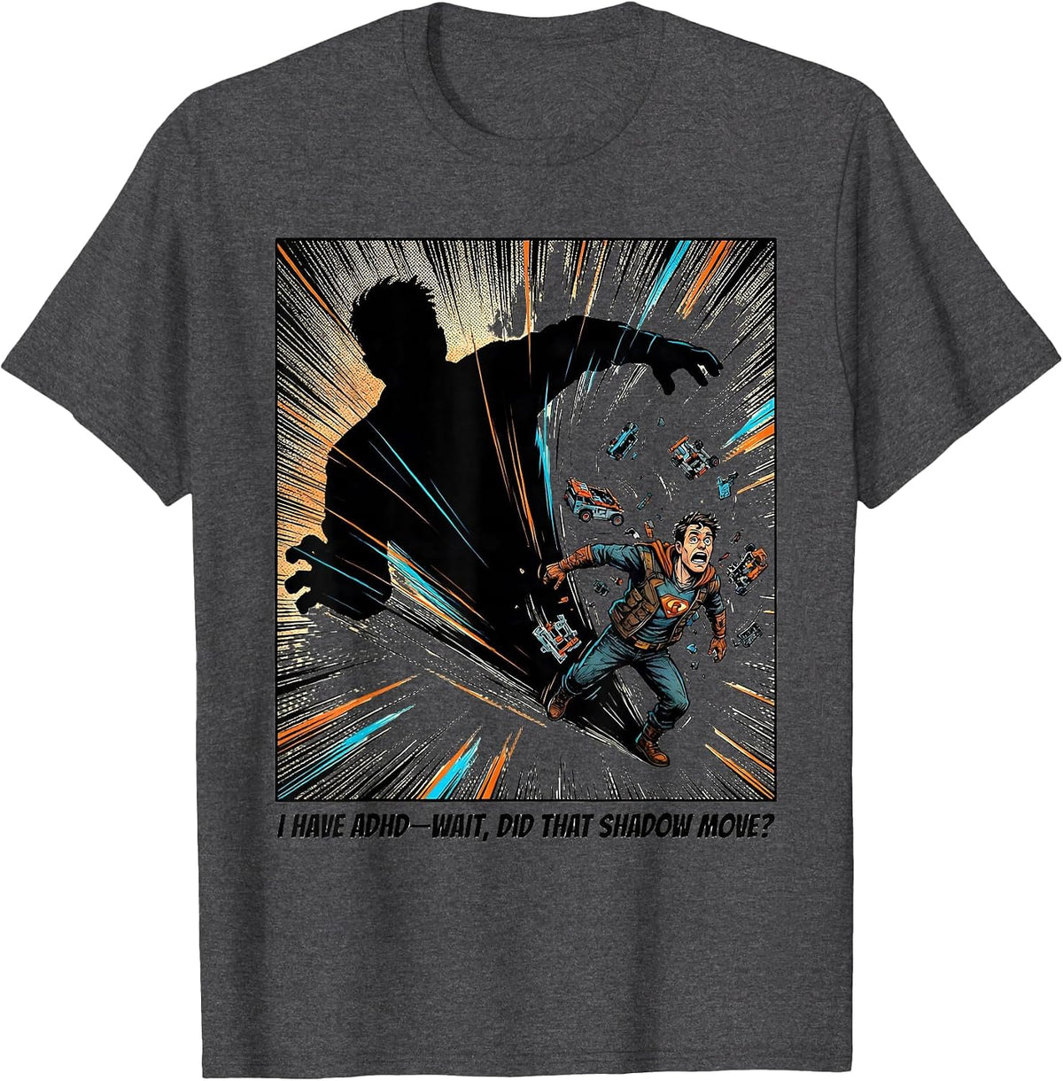 I Have ADHD—Wait, Did That Shadow Move? Funny T-Shirt - Dark Heather Grey