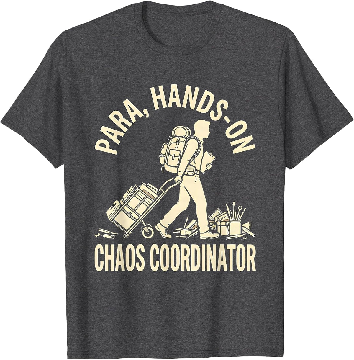 Para, Hands-On Chaos Coordinator Funny Paraprofessional T-Shirt - Dark Heather Grey