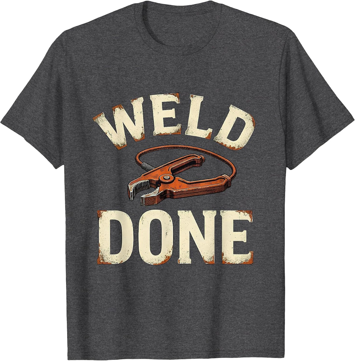 Weld Done Distressed Funny Welder Metal Worker Gift T-Shirt - Dark Heather Grey