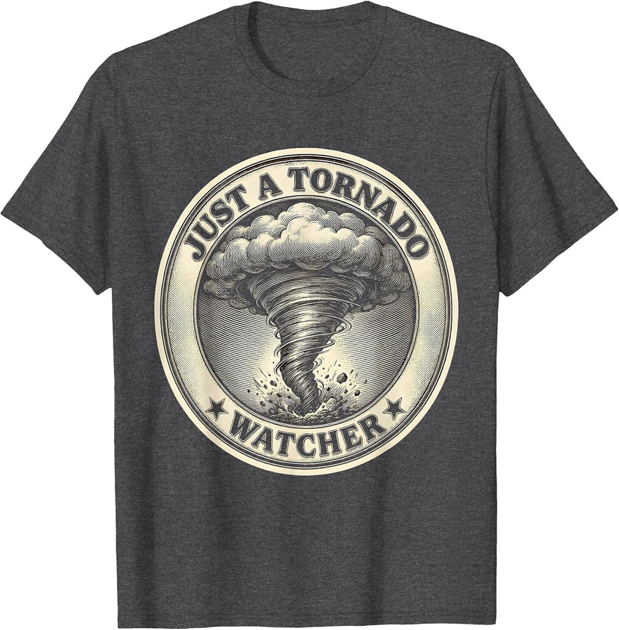 Men's Just A Tornado Watcher Funny Storm Chaser Meteorology T-Shirt - Dark Heather Grey