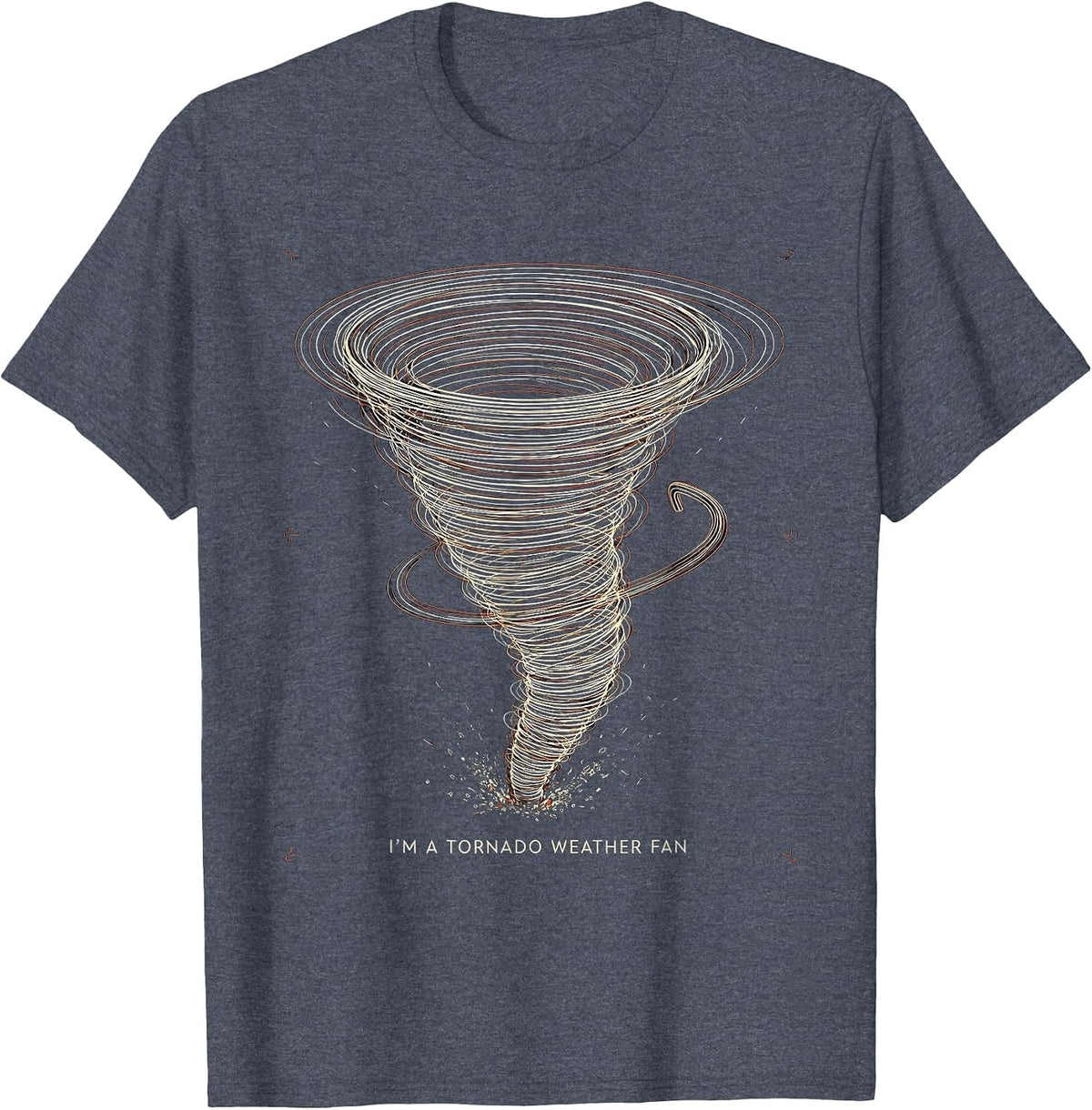 I'm A Tornado Weather Fan Funny Storm Chaser Meteorology T-Shirt - Heather Blue