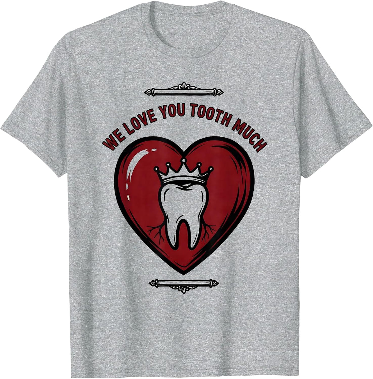 Men's We Love You Tooth Much Funny Dental Valentine Tattoo T-Shirt - Heather Grey