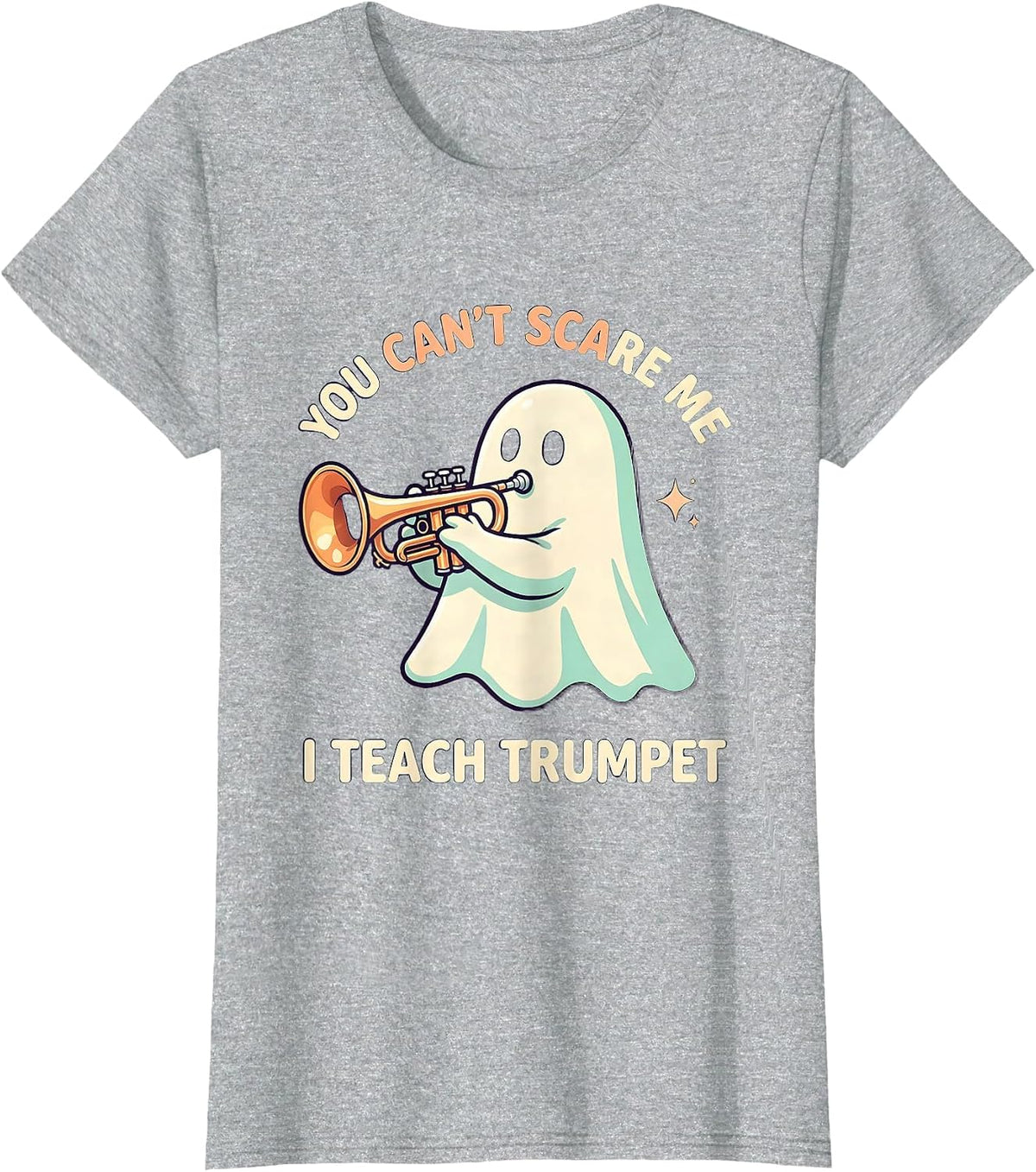 Women's You Can't Scare Me, I Teach Trumpet Cute Kawaii Ghost T-Shirt - Heather Grey
