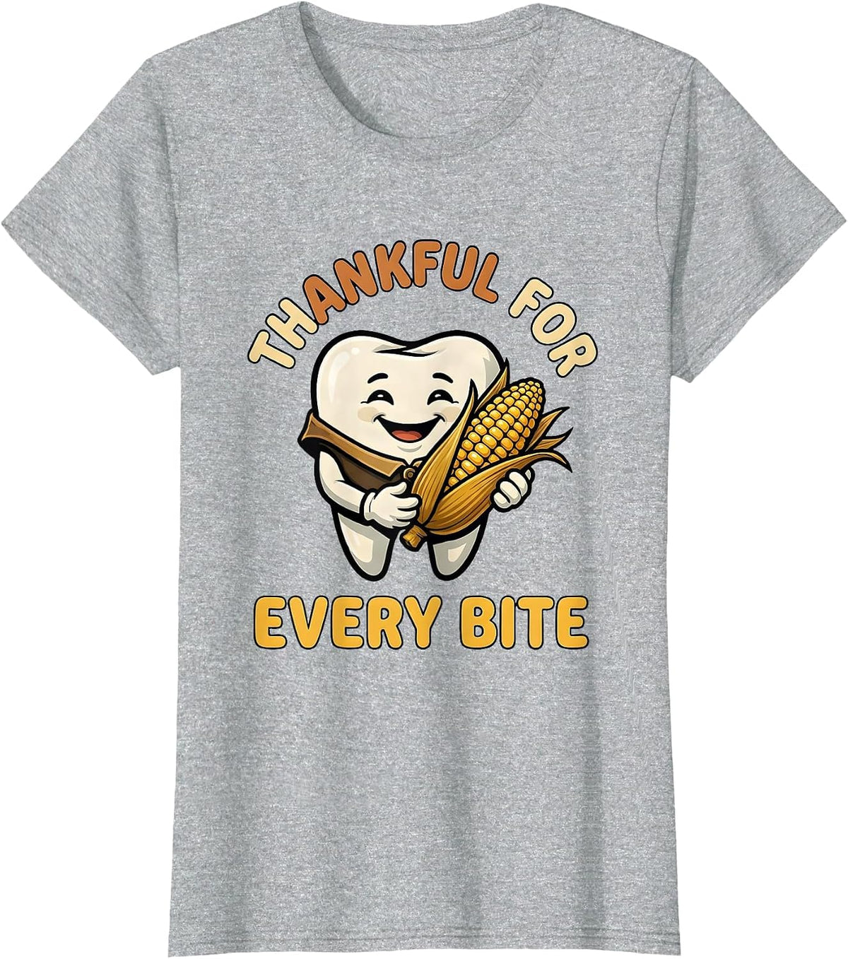 Women's Thankful For Every Bite Cartoon Dental Humor Thanksgiving T-Shirt - Heather Grey