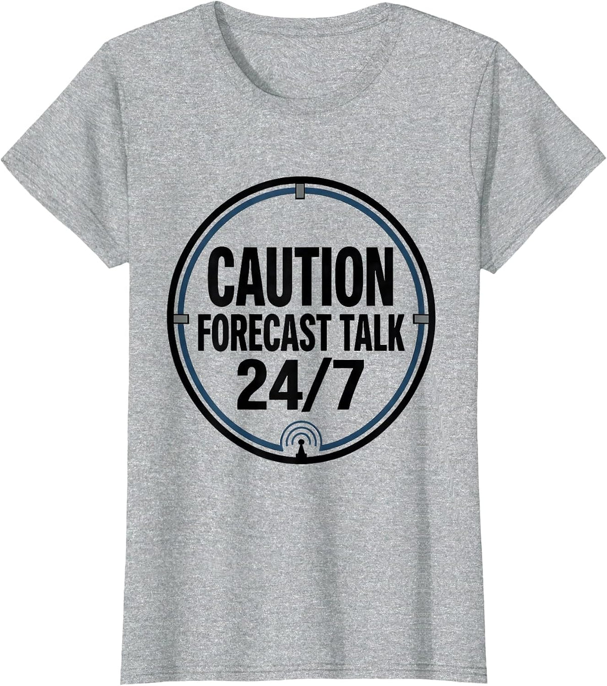 Caution: Forecast Talk 24/7 Funny Meteorology Storm Chaser T-Shirt - Heather Grey