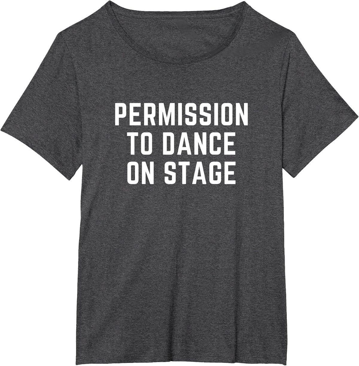 Permission to Dance On Stage #PTD_ON_Stage T-Shirt - Dark Heather Grey