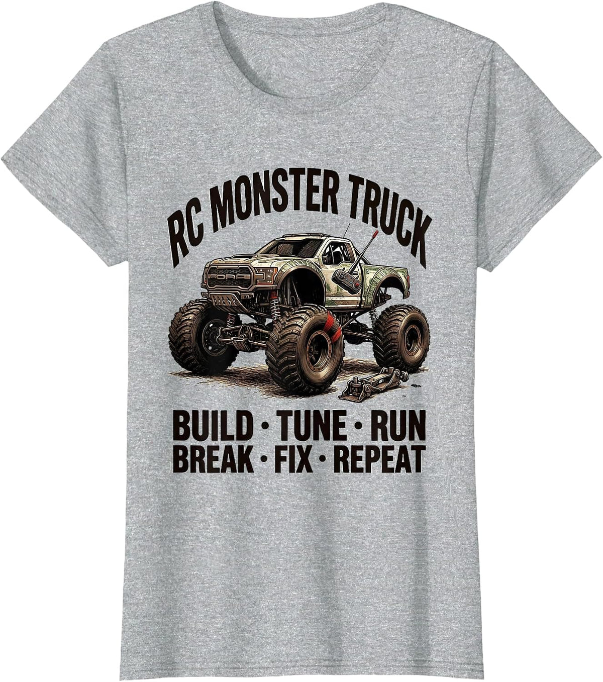 Women's RC Monster Truck Build Tune Run Break Fix Repeat Racing T-Shirt - Heather Grey