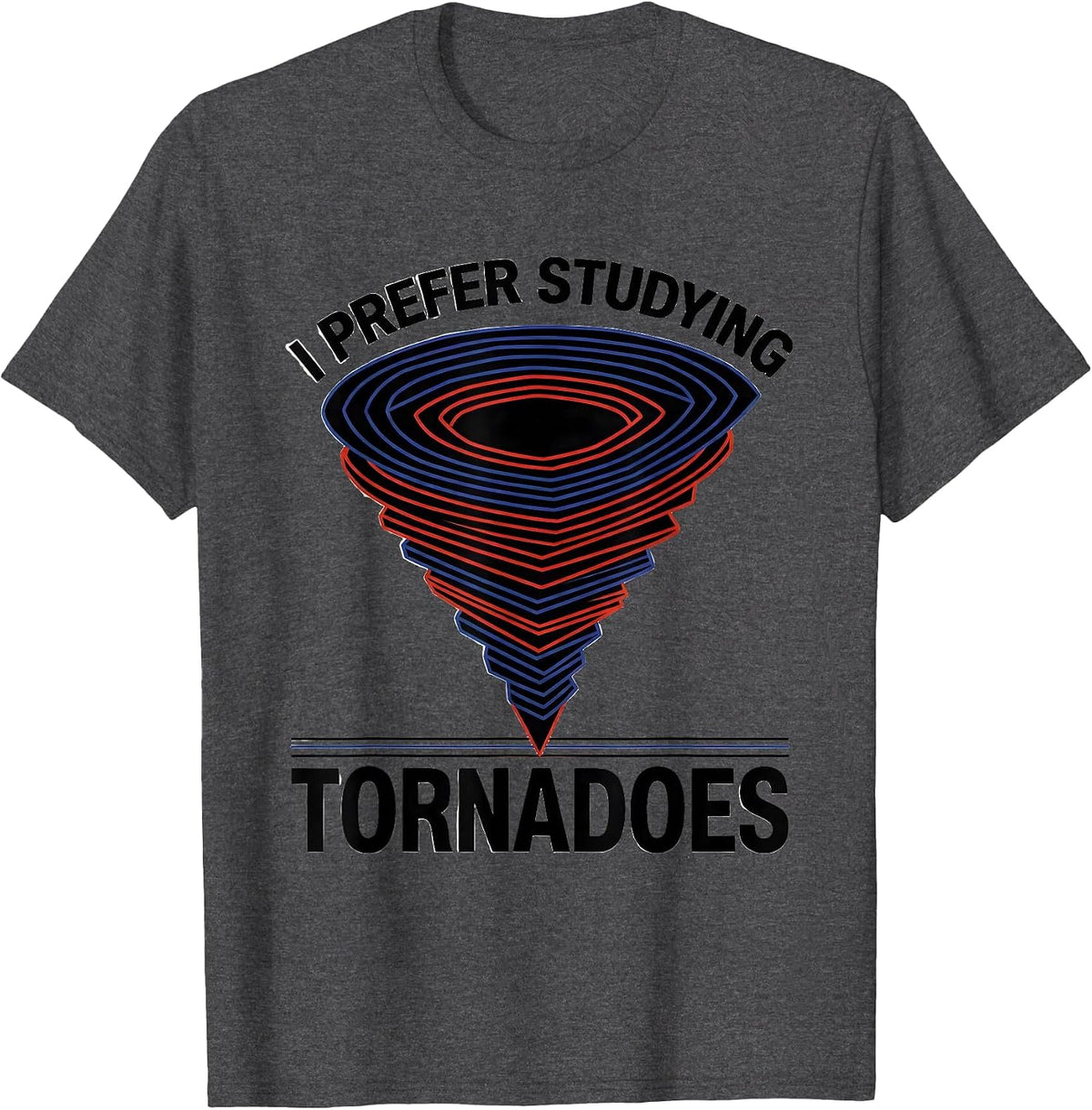 Men's I Prefer Studying Tornadoes Geometric Storm Chaser T-Shirt - Dark Heather Grey