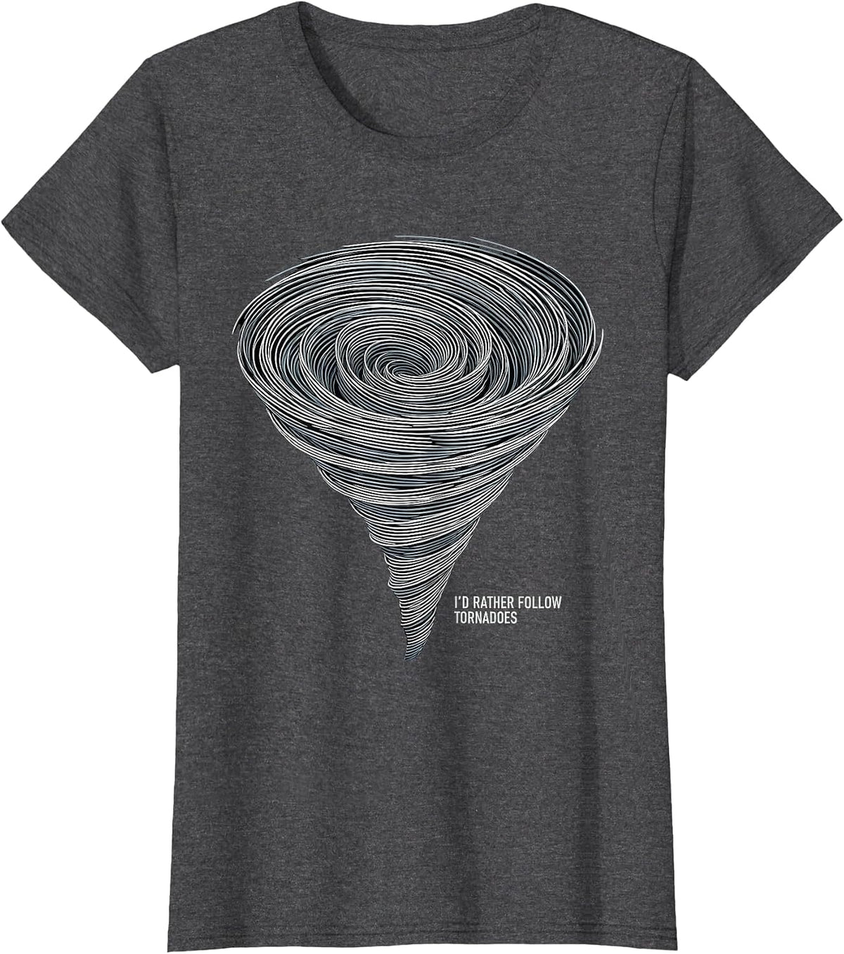 Women's I’d Rather Follow Tornadoes Funny Storm Chaser Weather T-Shirt - Dark Heather Grey