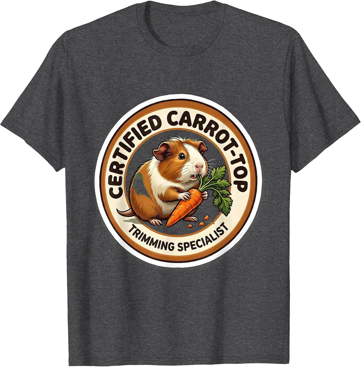 Certified Carrot-Top Trimming Specialist Funny Guinea Pig T-Shirt - Dark Heather Grey