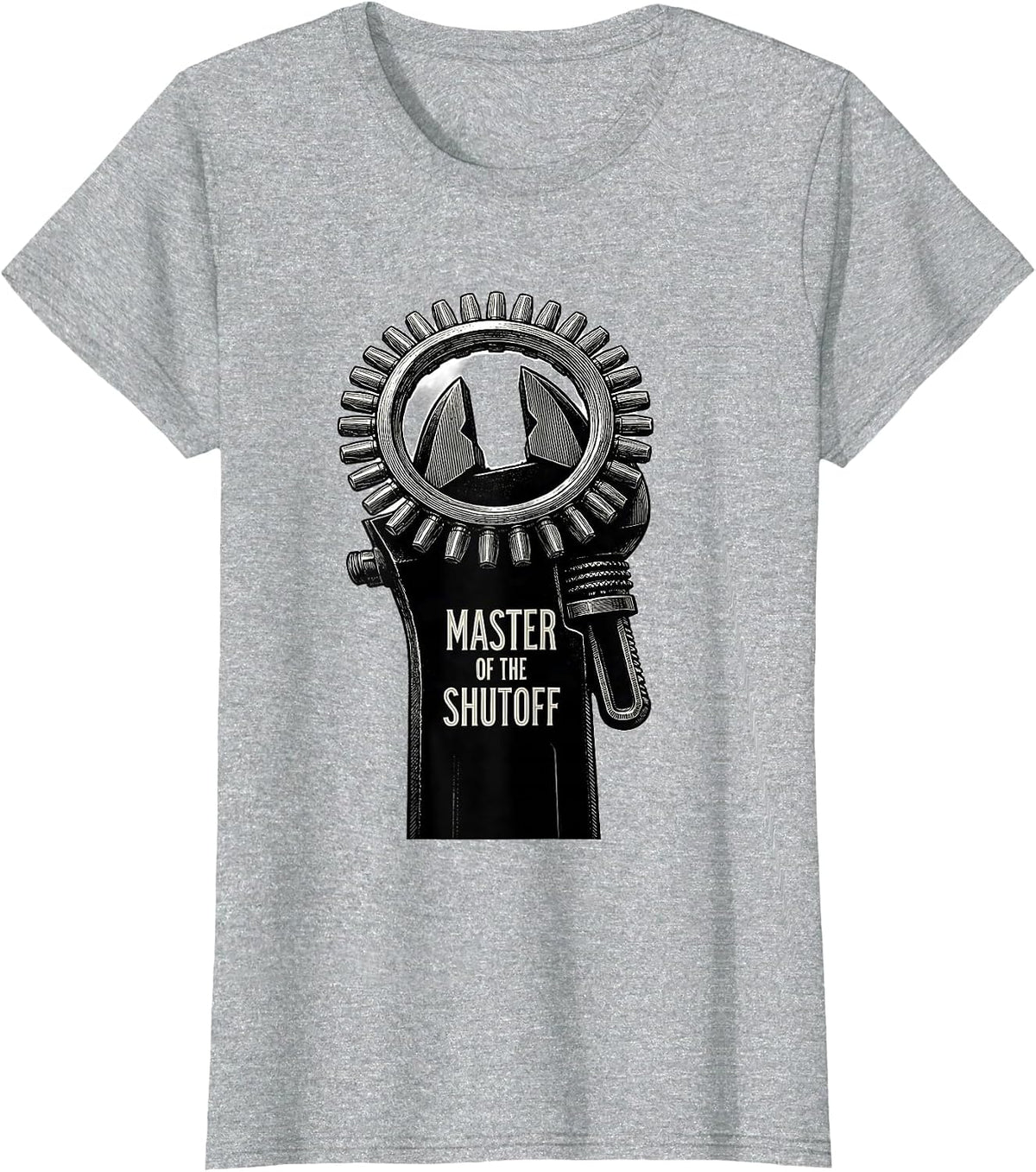 Master Of The Shutoff Funny Plumber Pipefitter Gift T-Shirt - Heather Grey